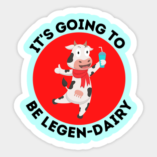 It's Going To Be Legendairy | Cow Pun Sticker